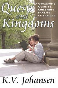 Quests and Kingdoms: A Grown-Up's Guide to Children's Fantasy Literature