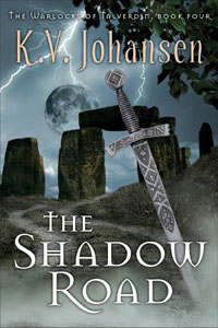 The Shadow Road The Warlocks of Talverdin Series K.V. Johansen