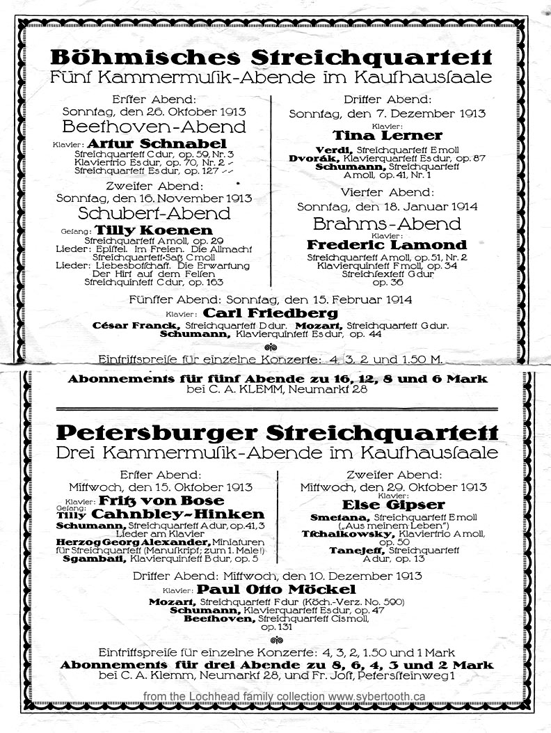 October 1913 - February 1914Böhmischen Streichquartett, Artur Schnabel, Tina Lerner, Tilly Koenen, Frederic Lamond, Carl Friedberg, Petersburger Streichquartett, Fritz von Bose, Tilly Cahnbley-Hinken, Else Gipser, Paul Otto MöckelLeipzig Germany